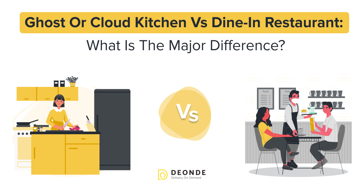 Ghost Or Cloud Kitchen Vs Dine In Restaurant What Is The Difference