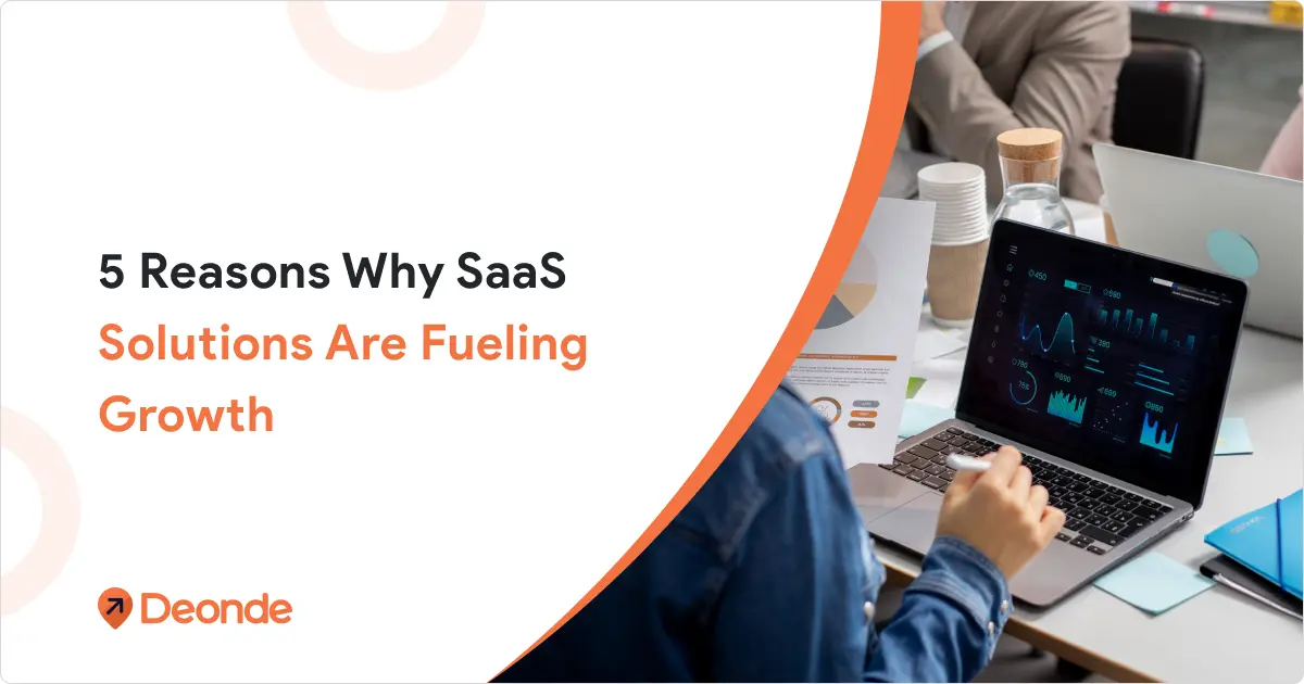 5 Reasons Why SaaS Solutions (Monthly Subscription-Based Solutions) Are Fueling Growth - DeOnDe